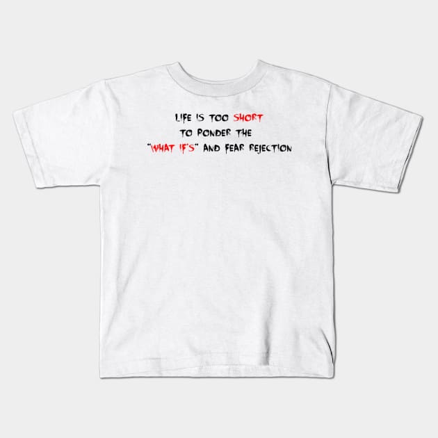 Life is too short Kids T-Shirt by 101univer.s